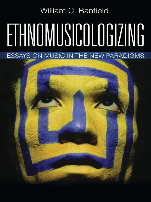 Title details for Ethnomusicologizing by Bill Banfield - Available